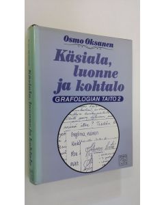 Kirjailijan Osmo Oksanen käytetty kirja Grafologian taito 2 : Käsiala, luonne ja kohtalo