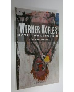 Kirjailijan Werner Kofler käytetty kirja Hotel mordschein . Drei Prosastucke (ERINOMAINEN)