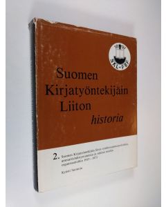 Kirjailijan Kyösti Suonoja käytetty kirja Suomen kirjatyöntekijäin liiton historia 2, Suomen kirjatyöntekijäin liiton työehtosopimuspolitiikka, ammattiyhdistystoiminta ja suhteet muihin organisaatioihin 1915-1973