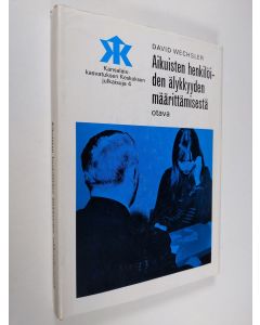 Kirjailijan David Wechsler käytetty kirja Aikuisten henkilöiden älykkyyden määrittämisestä