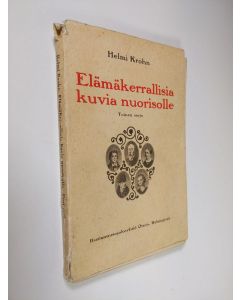 Kirjailijan Helmi Krohn käytetty kirja Elämäkerrallisia kuvia nuorisolle toinen sarja