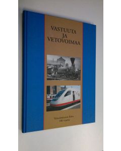 Tekijän Risto Holopainen  käytetty kirja Vastuuta ja vetovoimaa : veturimiesten liitto 100 vuotta : katsaus Veturimiesten liiton toimimaan vuosilta 1898-1998