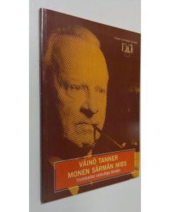 Tekijän Arvo Ahlroos  käytetty kirja Väinö Tanner, monen särmän mies : vuosisadan vaikuttaja tänään