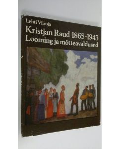 Kirjailijan Lehti Viiroja käytetty kirja Kristjan Raud 1865-1943 : Looming ja motteavaldused