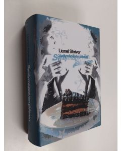 Kirjailijan Lionel Shriver käytetty kirja Syntymäpäivän jälkeen