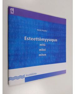 Kirjailijan Kirsti Pesola käytetty teos Esteettömyysopas : mitä, miksi, miten