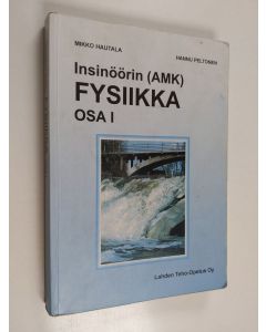 Kirjailijan Mikko Hautala käytetty kirja Insinöörin (AMK) fysiikka osa 1
