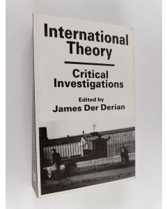 Kirjailijan James Der Derian käytetty kirja International theory : critical investigations