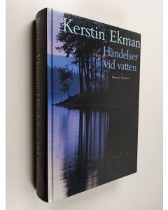 Kirjailijan Kerstin Ekman käytetty kirja Händelser vid vatten : roman