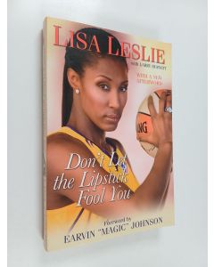 Kirjailijan Lisa Leslie käytetty kirja Don't Let the Lipstick Fool You