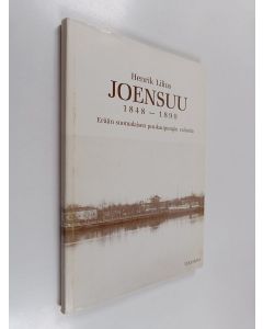 Kirjailijan Henrik Lilius käytetty kirja Joensuu 1848-1890 : erään suomalaisen puukaupungin vaiheita : tekstiosa ja kuvaosa
