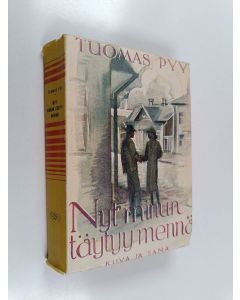 Kirjailijan Tuomas Pyy käytetty kirja Nyt minun täytyy mennä