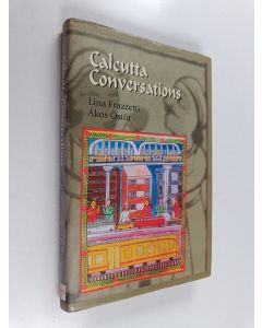 Kirjailijan Lina Fruzzetti & Ákos Östör käytetty kirja Calcutta Conversations