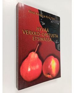 Kirjailijan Kirsi Tirri & Anne Nevgi käytetty kirja Hyvää verkko-opetusta etsimässä