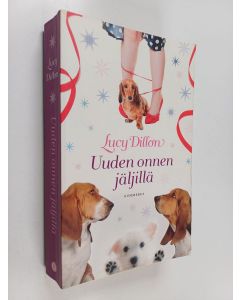 Kirjailijan Lucy Dillon käytetty kirja Uuden onnen jäljillä