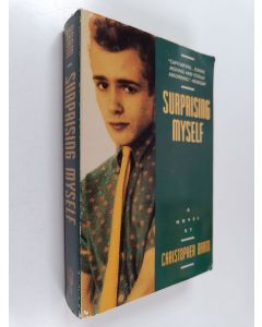 Kirjailijan Christopher Bram käytetty kirja Surprising myself : a novel