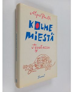 Kirjailijan Alpo Ruuth käytetty kirja Kolme miestä Toyotassa