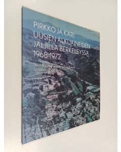 Kirjailijan Natalia Kisnanen käytetty kirja Pirkko ja Kari uusien alkuaineiden jäljillä Berkeleyssä 1968-1972