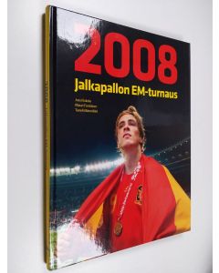 Kirjailijan Jussi Eskola käytetty kirja Jalkapallon EM-turnaus 2008