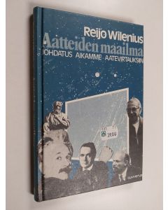 Kirjailijan Reijo Wilenius käytetty kirja Aatteiden maailma : johdatus aikamme aatevirtauksiin