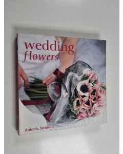 Kirjailijan Antonia Swinson käytetty kirja Wedding flowers