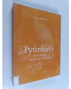 Kirjailijan Liisa Alanko käytetty kirja Pyöröovi 2 : Satumaan nousu ja kehitys