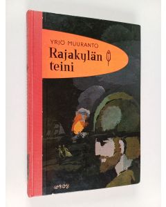 Kirjailijan Yrjö Muuranto käytetty kirja Rajakylän teini - Historiallinen kertomus