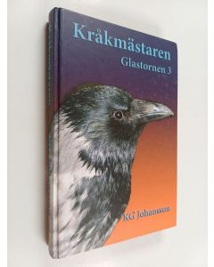 Kirjailijan KG. Johansson käytetty kirja Kråkmästaren : tredje delen i serien om Glastornen