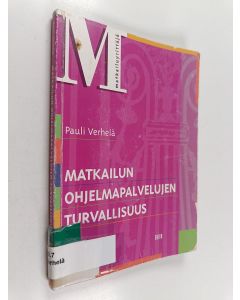 Kirjailijan Pauli Verhelä käytetty kirja Matkailun ohjelmapalvelujen turvallisuus