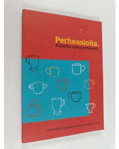 käytetty kirja Perheasioita : Puhetta nykyperheestä