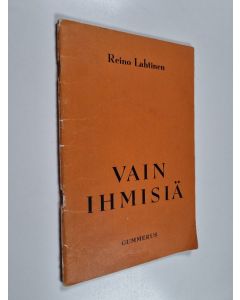Kirjailijan Reino Lahtinen käytetty teos Vain ihmisiä
