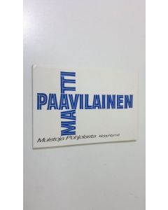 Kirjailijan Matti Paavilainen käytetty kirja Muistoja Pohjolasta : Runoja