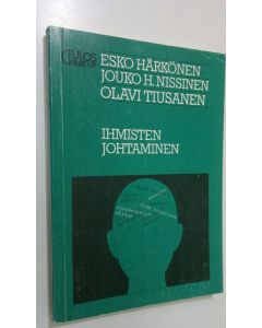 Kirjailijan Esko Härkönen käytetty kirja Ihmisten johtaminen