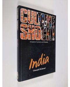 Kirjailijan Gitanjali Kolanad käytetty kirja Culture shock! India : a guide to customs and etiquette - India