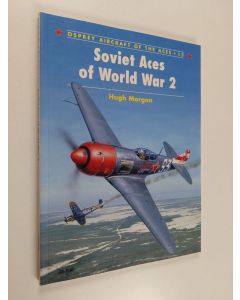 Kirjailijan Hugh Morgan käytetty kirja Soviet Aces of World War 2