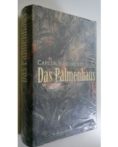 Kirjailijan Carlos Nascimento Silva käytetty kirja Das Palmenhaus : roman (UUSI)