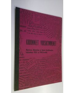 Tekijän Maire ym. Aho  käytetty teos Kadonneet vuosikymmenet : Mordvan, Udmurtian ja Komin kirjallisuuden kohtalosta 1930- ja 1940-luvuilla