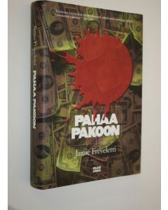 Kirjailijan Jamie Freveletti käytetty kirja Pahaa pakoon