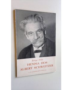 Kirjailijan Borge Friis käytetty kirja Hemma hos Albert Schweitzer