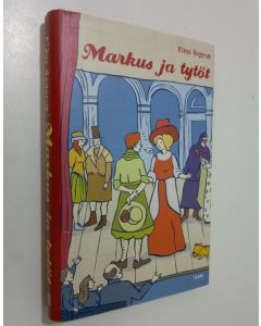 Kirjailijan Klaus Hagerup käytetty kirja Markus ja tytöt (ERINOMAINEN)