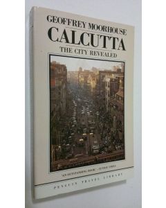 Kirjailijan Geoffrey Moorhouse käytetty kirja Calcutta : the city revealed