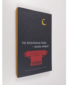Tekijän Pirjo ym. Hiidenmaa  käytetty kirja He kirjoittavat öisin - mutta miksi : tietokirjailijat kertovat : Suomen tietokirjailijat ry:n 25-vuotisantologia