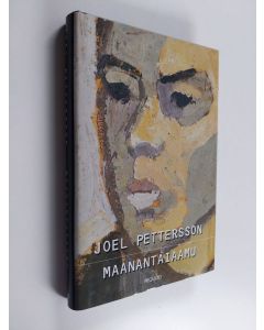 Kirjailijan Joel Pettersson käytetty kirja Maanantaiaamu (ERINOMAINEN)
