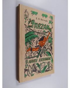 Kirjailijan Edgar Rice Burroughs käytetty kirja Tarzan : Ahvide kasvandik