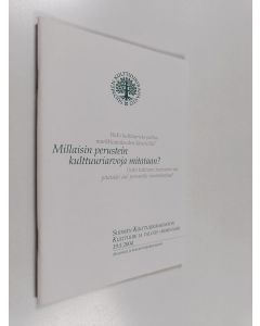 käytetty teos Suomen Kulttuurirahaston Kulttuuri ja talous -seminaari 19.5.2004 - Alustukset ja kommenttipuheenvuorot