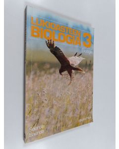 Kirjailijan Helmi-Irene Saurola käytetty kirja Lukioasteen biologia, 3 - Ekologia