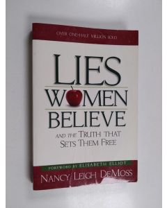 Kirjailijan Nancy DeMoss Wolgemuth käytetty kirja Lies women believe : and the truth that sets them free