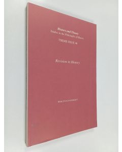 käytetty kirja History and Theory : Studies in the Philosophy of History Theme Issue 46, number 4/2007 - Revision in History