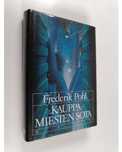 Kirjailijan Frederik Pohl käytetty kirja Kauppamiesten sota