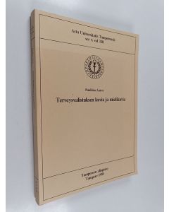 Kirjailijan Pauliina Aarva käytetty kirja terveysvalistuksen kuvia ja mielikuvia